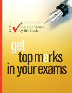 Get Top Marks in Your Exams (Little Book of)