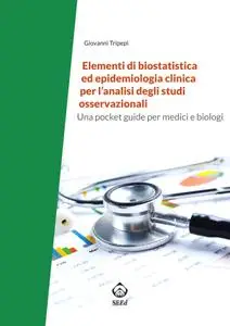 Giovanni Tripepi - Elementi di biostatistica ed epidemiologia clinica per l’analisi degli studi osservazionali