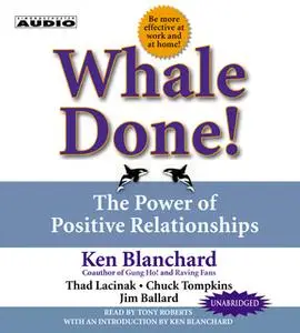 «Whale Done!: The Power of Positive Relationships» by Kenneth Blanchard