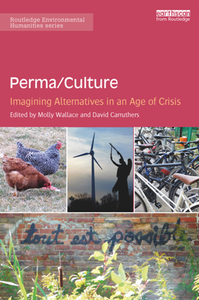 Perma/Culture : Imagining Alternatives in an Age of Crisis