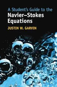 A Student's Guide to the Navier-Stokes Equations (Student's Guides)