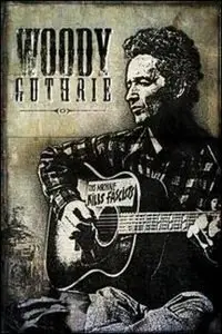 Woody Guthrie - This Machine Kills Facists (2005) Reupload