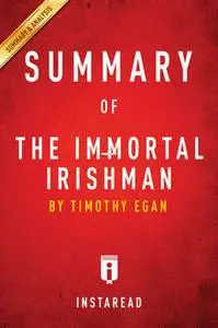 «Summary of The Immortal Irishman» by Instaread