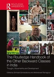 The Routledge Handbook of the Other Backward Classes in India: Thought, Movements and Development