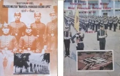 Historia del Colegio Militar "Mariscal Franciso Solano Lopez" 1915-1985 - Omedo Alvarenga (1990)