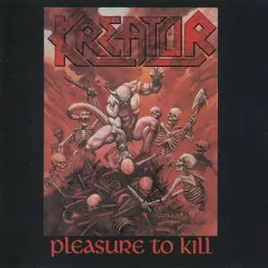 Kreator - Pleasure To Kill (1986) [2000, Noise 82310-74039-2, U.S.A.]