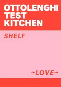 Ottolenghi Test Kitchen: Shelf Love, UK Edition