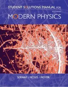 Student Solutions Manual for Serway/Moses/Moyer's Modern Physics, 3rd