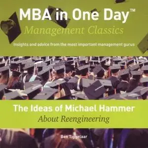 «The Ideas of Michael Hammer About Reengineering» by Ben Tiggelaar