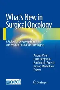 What's New in Surgical Oncology: A Guide for Surgeons in Training and Medical/Radiation Oncologists