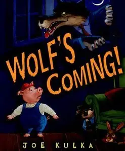 Wolf's Coming! (Carolrhoda Picture Books) by Joe Kulka