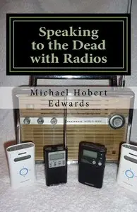 Speaking to the Dead with Radios: Radio Sweep Electronic Voice Phenomena