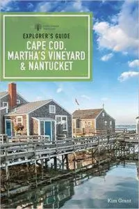 Explorer's Guide Cape Cod, Martha's Vineyard, & Nantucket , 11th Edition