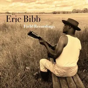 Eric Bibb - Field Recordings (2008/2022) [Official Digital Download]