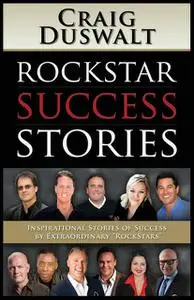 «RockStar Success Stories» by Craig Duswalt