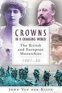 Crowns in a Changing World 1901-1936