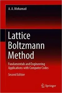 Lattice Boltzmann Method: Fundamentals and Engineering Applications with Computer Codes vol 2