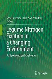 Legume Nitrogen Fixation in a Changing Environment: Achievements and Challenges (Repost)