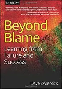 Beyond Blame: Learning From Failure and Success