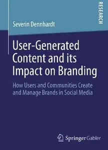User-Generated Content and its Impact on Branding: How Users and Communities Create and Manage Brands in Social Media (repost)