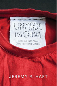 Unmade in China: The Hidden Truth about China's Economic Miracle