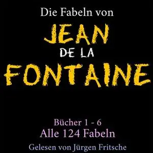 «Die Fabeln von Jean de La Fontaine» by Jean de La Fontaine