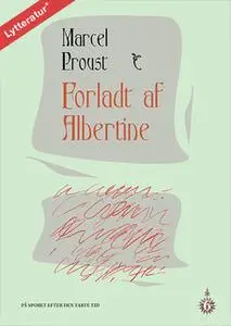 «Forladt af Albertine» by Marcel Proust
