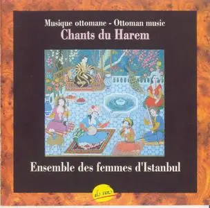 Ensemble Des Femmes d'Istanbul - Chants du Harem