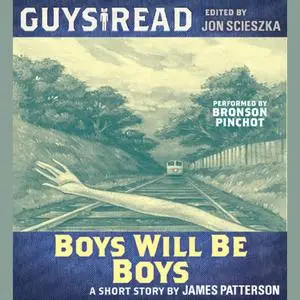 «Guys Read: Boys Will Be Boys» by James Patterson