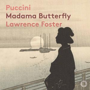 Lawrence Foster & Orquestra Gulbenkian - Puccini: Madama Butterfly, SC 74 (2021) [Official Digital Download 24/192]