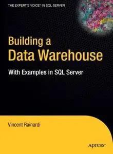 Building a Data Warehouse: With Examples in SQL Server [Repost]