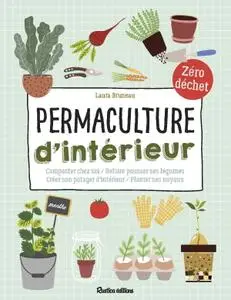 Laura Bruneau, "Permaculture d'intérieur"
