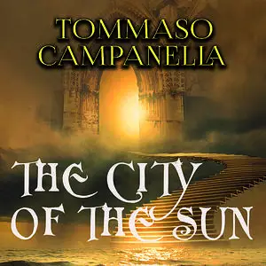 «The City of the Sun» by Tommaso Campanella