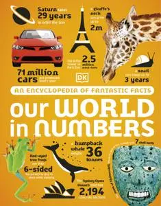 Our World in Numbers: An Encyclopedia of Fantastic Facts