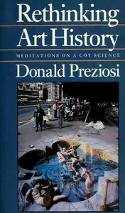 Rethinking Art History - Meditations On a Coy Science