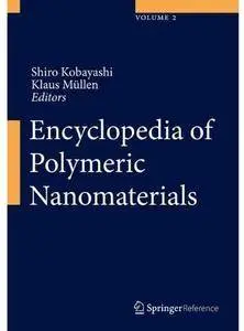 Encyclopedia of Polymeric Nanomaterials [Repost]