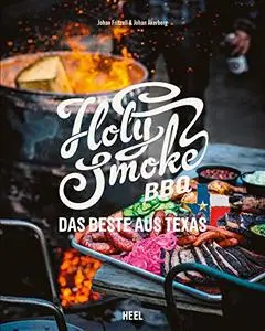 Holy Smoke BBQ: Das Beste aus Texas
