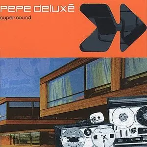 Pepe Deluxe - Super Sound (1999)