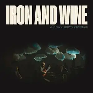 Iron & Wine - Who Can See Forever Soundtrack (2023) [Official Digital Download]