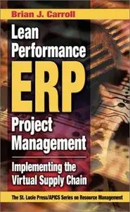 Lean Performance ERP Project Management: Implementing the Virtual Supply Chain
