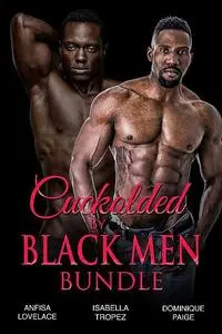 «Cuckolded By Black Men Bundle» by Dominique Paige, Isabella Tropez, Lovelace Anfisa