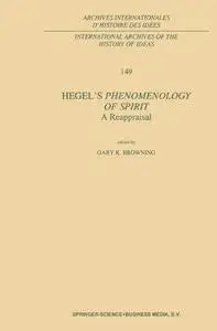 Hegel’s Phenomenology of Spirit: A Reappraisal