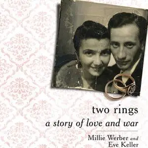 «Two Rings: A Story of Love and War» by Eve Keller,Millie Werber