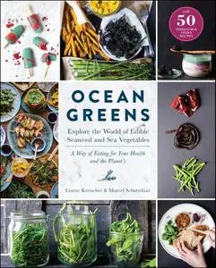 Ocean Greens: Explore the World of Edible Seaweed and Sea Vegetables: A Way of Eating for Your Health and the Planet's (repost)
