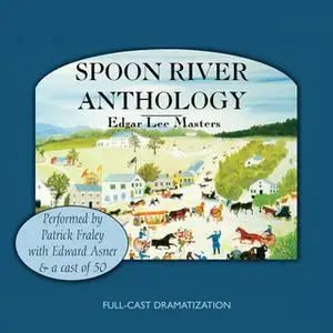 «Spoon River Anthology» by Edgar Lee Masters