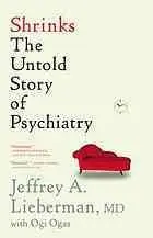 Shrinks : the untold story of psychiatry