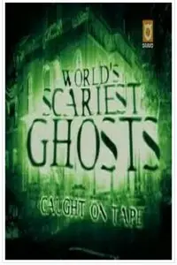 World's Scariest Ghosts Caught on Tape