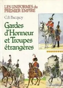 Gardes d'honneur et troupes étrangères (Les Uniformes du Premier Empire)