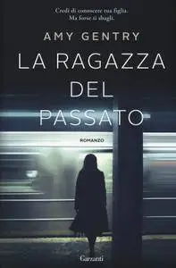 Amy Gentry - La ragazza del passato