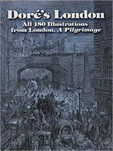 Doré's London: All 180 Illustrations from London, A Pilgrimage